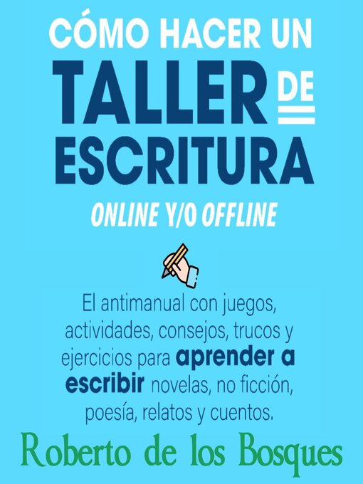 Title details for Cómo hacer un taller de escritura online y/o offline by Roberto de los Bosques - Wait list